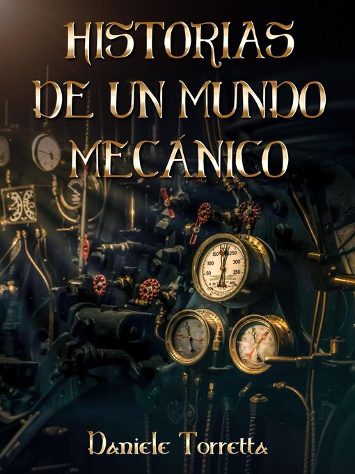 Title details for Historias de un mundo mechanico by Daniele Torretta - Available